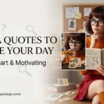 Velma Quotes to Inspire Your Day