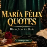Maria Felix Quotes